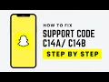 How to Fix Snapchat Support Code C14A C14B Easy Fix