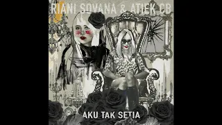 RIANI SOVANA \u0026 ATIEK CB - AKU TAK SETIA (Official Audio)