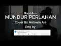 Mundur Perlahan - Paul Aro | Melow Version Cover by Melowin Aja | Req by @agungsetiawan3340