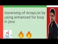 traversing of ArrayList by using enhanced for loop in java Shyam Sundar