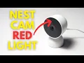 Nest Camera Red Light How to Fix