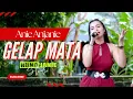 Download Lagu Gelap Mata - Anie Anjanie (Live Cover) RUNDJANIE STUDIO