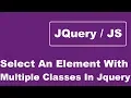 Select An Element With Multiple Classes In Jquery