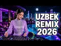 Uzbek Dance Hits 2026 🔥 Nonstop Party Mix | Best Uzbek Remix