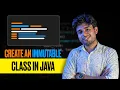 How to create an Immutable Class in Java from Scratch
