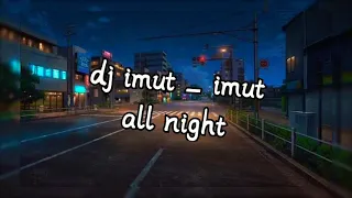Download Dj imut-imut-all night MP3