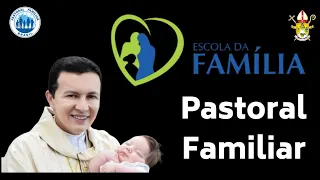 Pastoral Familiar, o que é? Com o Pe. Crispim Guimarães.