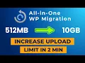 Increase UPLOAD LIMIT for All-in-one wp Migration Plugin to Restore Large Backup 2025 ThatsSooEasy