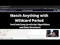 Match Anything with Wildcard Period Regular Expressions freeCodeCamp tutorial
