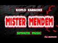 Download Lagu MISTER MENDEM KARAOKE - SIMPATIK MUSIC @koplokaraooke