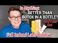 BETTER THAN BOTOX IN A BOTTLE - Indeed Labs Review