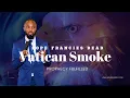 Download Lagu The End Of Pope Francis | Vatican Smoke | Prophecy Fulfilled