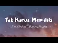 Download Lagu Shinta Arsinta ft  Buyung Alsodiq - Tak Harus Memiliki (Lirik)