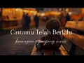 Download Lagu Cintamu Telah Berlalu
