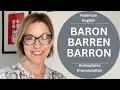 Learn to Pronounce BARON BARREN BARRON American English Homophones Pronunciation