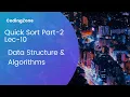 Quick Sort Part - 2 Sorting Lec-10 Ds Algo codingzone