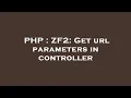 PHP ZF2 Get url parameters in controller