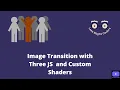Image Hover and Transition Effect with Three JS and Custom Shaders