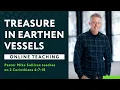 2 Corinthians 4 7-18 - Treasure in Earthen Vessels