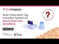 Multi-class Multi-tag Classifier System for Stack Overflow Questions