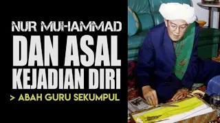 Download NUR MUHAMMAD DAN ASAL KEJADIAN DIRI~ ABAH GURU SEKUMPUL MP3