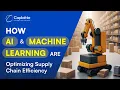 How AI and Machine Learning Are Optimizing Supply Chain Efficiency