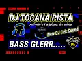 Download Lagu DJ TOCANA PISTA CEK SOUND BASS HOREG TERBARU 2022 - Remix by angklung id