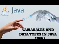 VARIABLES AND DATA TYPE IN JAVA