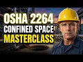 OSHA 2264 Masterclass The Complete Confined Space Entry Guide