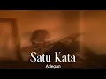 Download Lagu Adegan - Satu Kata (Remastered Audio)