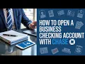 How to Open a Business Checking Account with Chase Requirements