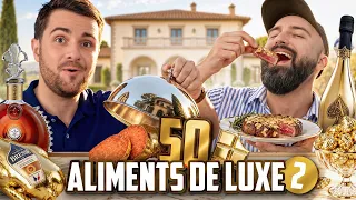 ON MANGE 50 ALIMENTS DE LUXE (et on les juge) #2