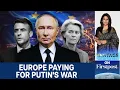 Lagu Europe Pouring Billions Into Russian Gas Economy Despite Ukraine War | Vantage with Palki Sharma