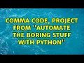 Comma Code Project from Automate the Boring Stuff with Python 4 Solutions