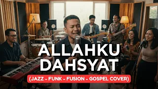 allahku dahsyat franky sihombing jazz funk fusion gospel cover