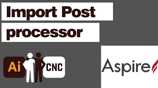 How to Import Post processor to Aspire Vectric
