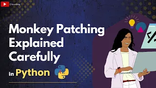 Monkey Patching in Python Explained Carefully
