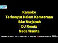 Download Lagu Karaoke Terhanyut Dalam Kemesraan - Ikke Nurjanah versi DJ Remix Nada Wanita #RMBx