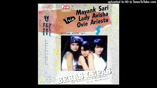 Download Trio Mayank Sari / Lady Avisha / Ovie Ariesta - Bebas Lepas (1991) MP3