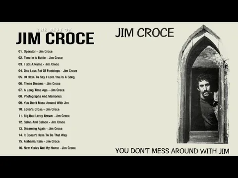 Download MP3 Jim Croce Greatest Hits Full Album 2021 - Jim Croce Best Songs