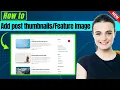 How to add post thumbnails in wordpress site 2026 Full Guide