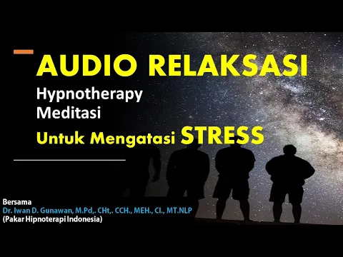 Download MP3 AUDIO RELAKSASI (Hypnotherapy, Meditasi) Untuk Mengatasi STRESS