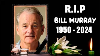 Family is in mourning Bill Murray has just passed away after a long battle with cancer