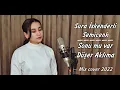 Download Lagu Sura İskenderli \u0026 Semicenk - Sonu mu var/Düşer Aklıma | Mix cover 2022 (Guljahon)