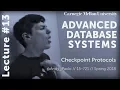 CMU Advanced Database Systems - 13 Database Checkpoints Spring 2018
