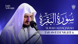 Ramadan Taraweeh Night 6 | Surah Al-Baqarah Recitation – Fatih Seferagic