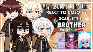  may i ask for one final thing react to gojo as scarletts brother part 1 