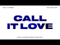 Download Lagu Felix Jaehn \u0026 Ray Dalton - Call It Love (Happy Rave Mix) ft. Ray Dalton
