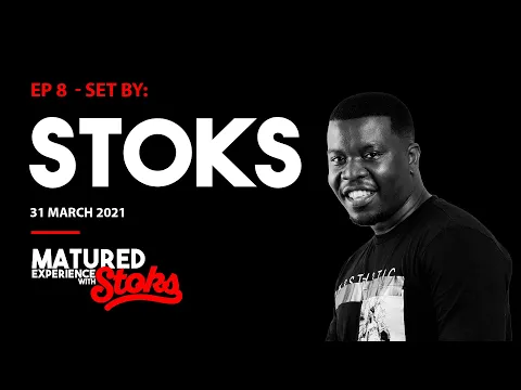 Download MP3 Matured Experience With Dj Stoks | Set by Stoks (Part 2)