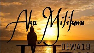 Download Dewa19 - Aku Milikmu (lirik dan cover by Tami Aulia) MP3